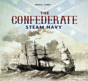 Okładka książki The Confederate Steam Navy : 1861-1865