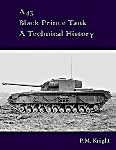 Book: A43 Black Prince Tank - A Technical History