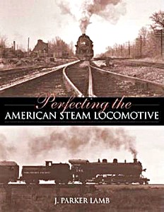 Książka: Perfecting the American Steam Locomotive