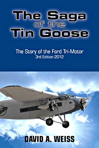 Cover book The Saga of the Tin Goose - The Story of the Ford Tri-Motor (3rd Edition)