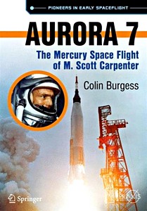 Umschlag Buch Aurora 7 : The Mercury Spaceflight of M. Scott Carpenter