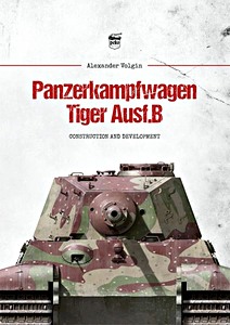 Buch: Panzerkampfwagen Tiger Ausf. B