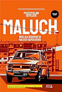 Książka: Maluch - Wielka biografia małego samochodu