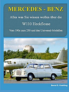 Livre: Mercedes-Benz W110 Heckflosse: Vom 190c zum 230 und den Universal-Modellen