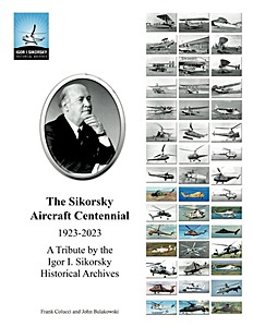 Livre: The Sikorsky Aircraft Centennial: A Tribute by the Igor I. Sikorsky Historical Archives