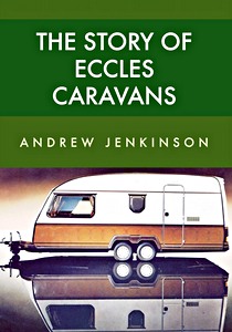 Couverture livre The Story of Eccles Caravans