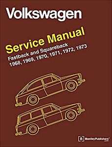 Couverture revue technique Volkswagen Fastback and Squareback (Type 3) (1968-1973) (USA) - Bentley Official Service Manual