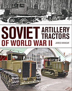 Couverture du livre : Soviet Artillery Tractors of World War II | Osprey