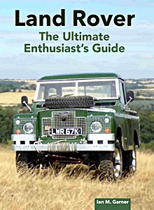 Livre : Land Rover - The Ultimate Enthusiast's Guide