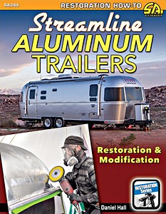 Couverture livre Streamline Aluminum Trailers - Restoration & Modification