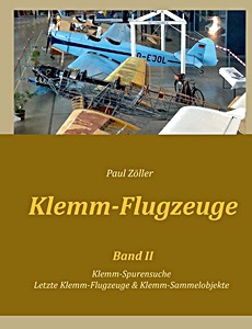 Cover book Klemm-Flugzeuge (Band II): Klemm-Spurensuche, Letzte Klemm-Flugzeuge & Sammelobjekte