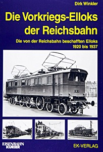 Cover des Buches: Die Vorkriegs-Elloks der Reichsbahn - Die von der Reichsbahn beschafften Elloks 1920-1937