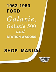GDTR06073 Repair manual: 1962-1963 Ford Galaxie Shop Manual - Galaxie 500 and Station Wagons