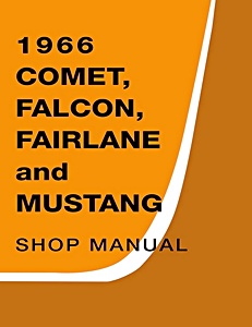 1966 Ford Comet, Falcon, Fairlane, Mustang Shop Manual