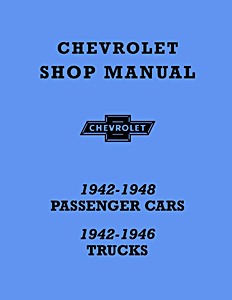 1942-1948 Chevrolet Passenger Cars, 1942-1946 Trucks - Shop Manual