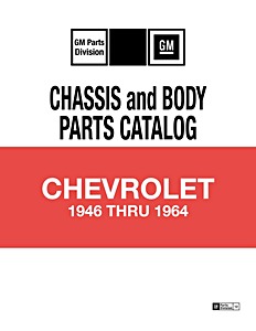 1946-1964 Chevrolet Passenger Cars - Chassis and Body Parts Catalog