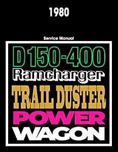 Livre: 1980 Dodge 150-400 Truck, Ramcharger, Trail Duster, Shop Manual