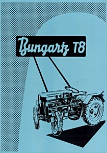 Instrukcja napraw: Bungartz Spezial-Schlepper T8P und T8 (ab 1964) - Betriebsanleitung und Ersatzteilliste