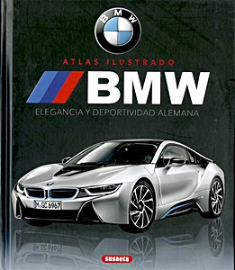 Portada del libro: BMW - Elegancia y deportividad alemana | Atlas ilustrado | Susaeta Ediciones