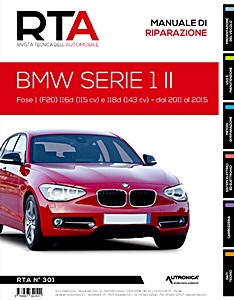 BMW Serie 1 II - Fase 1 (F20) - Diesel 116 d 115 cv e 118d 143 cv (2011-2015) | Rivista Tecnica dell'Automobile (New) (RTA 302)