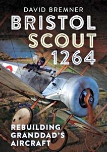 Book: Bristol Scout 1264: Rebuilding Granddad's Aircraft