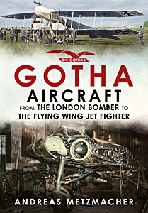 Cover book Gotha Aircraft: From the London Bomber to the Flying Wing Jet Fighter