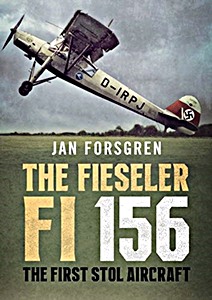 GFON58133 Cover book The Fieseler Fi 156 Storch : The First STOL Aircraft