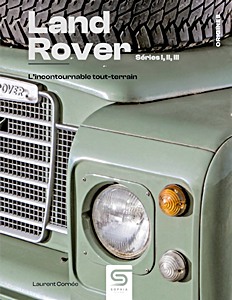 Book cover: Land Rover Séries I, II, III - L'incontournable tout-terrain