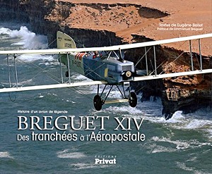 Okładka książki Histoire d'un avion de légende: Breguet XIV - Des tranchées à l'Aéropostale