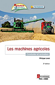 Omslag van het boek: Les machines agricoles: Conduite et entretien (3e édition) | Tec et Doc