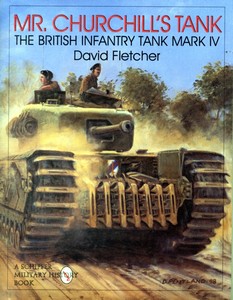 Book: Mr. Churchill's Tank - British Infantry Tank Mark IV