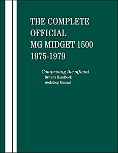 The Complete Official MG Midget 1500 (1975-1979) - Driver's Handbook and Workshop Manual