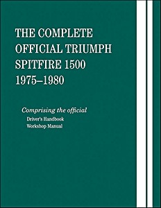 The Complete Official Triumph Spitfire 1500 (1975-1980) - Driver's Handbook and Workshop Manual