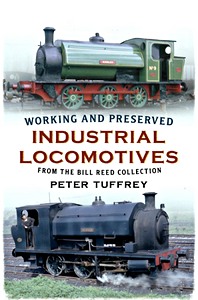 Livre: Working and Preserved Industrial Locomotives - From the Bill Reed Collection 