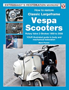 Livre: How to restore: Classic Largeframe Vespa (1959-2008)