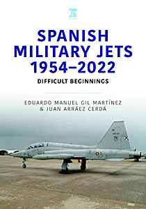 Spanish Military Jets 1954-2022 - Difficult Beginnings