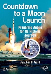 Livre: Countdown to a Moon Launch : Preparing Apollo for its Historic Journey 