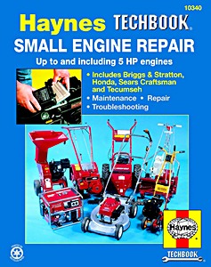 Small Engine Repair - Up to and including 5HP - Briggs & Stratton, Honda, Sears Craftsman and Tecumseh | Haynes TechBook (10340)