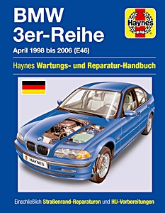 BMW 3er-Reihe (E46, 04/1998-2006) - 4- und 6-Zylinder Benzinmotoren | Haynes Wartungs- und Reparaturhandbuch (DE7032) | Haynes (GB)
