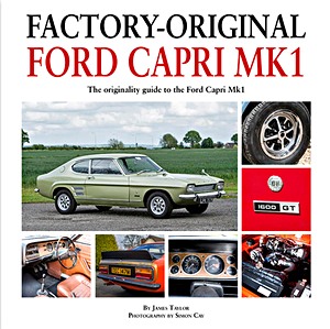 Okładka książki Factory-Original Ford Capri Mk1 - The originality guide to the Ford Capri Mk 1