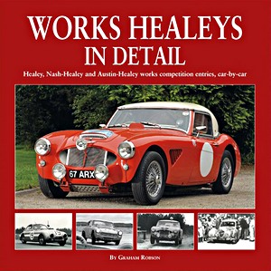 GHER3379 Couverture livre Works Healeys In Detail - Healey, Nash-Healey and Austin-Healey works competition entrants, car by car