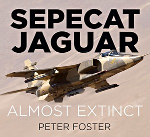 Book: Sepecat Jaguar: Almost Extinct