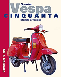 Copertina del libro: Scooter Vespa Cinquanta: Modelli & Tecnica: 50 e derivate | CLD