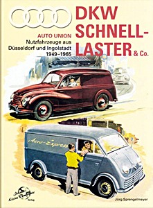 Okładka książki DKW Schnelllaster und Co. - Auto Union Nutzfahrzeuge aus Düsseldorf und Ingolstadt 1949-1965