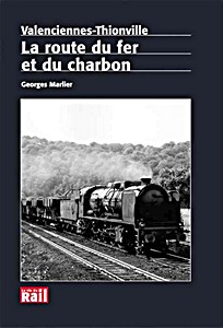 Livre: Valenciennes-Thionville - La route du fer