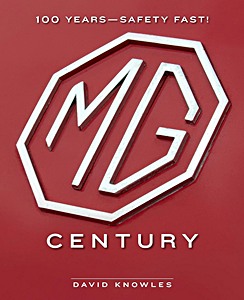 MG Century: 100 Years - Safety Fast!