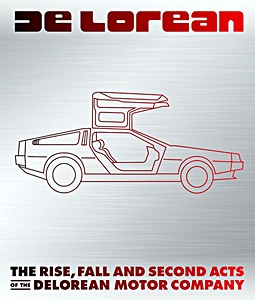 DeLorean: The Rise, Fall and Second Acts