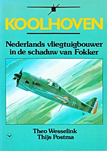 Omslag boek Koolhoven - Nederlandse vliegtuigbouwer in de schaduw van Fokker
