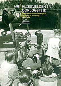Okładka książki Vliegvelden in oorlogstijd - Nederlandse vliegvelden tijdens bezetting en bevrijding 1940-1945