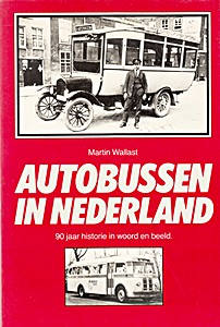 Omslag boek Autobussen in Nederland - 90 jaar historie in woord en beeld